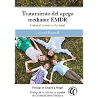 Tratamiento del apego mediante EMDR: Curar el trauma relacional